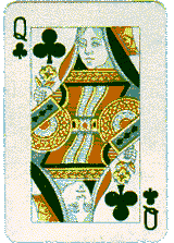 The Queen of Clubs.  As you can see she has had a hard life.
